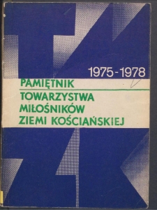 Pamiętnik Towarzystwa Miłośnik&oacute;w Ziemi Kościańskiej 1975-1978 : opracowanie zbiorowe