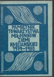 Pamiętnik Towarzystwa Miłośnik&oacute;w Ziemi Kościańskiej 1979-1980 : opracowanie zbiorowe