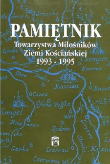 Pamiętnik Towarzystwa Miłośnik&oacute;w Ziemi Kościańskiej 1993-1995