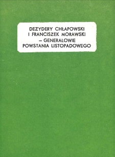 Dezydery Chłapowski i Franciszek Morawski - generałowie powstania listopadowego