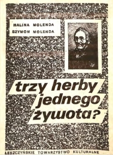 Trzy herby jednego żywota? : opowieści o jenerale Franciszku Morawskim