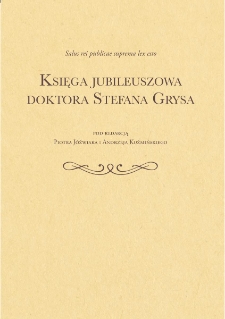 Księga jubileuszowa doktora Stefana Grysa
