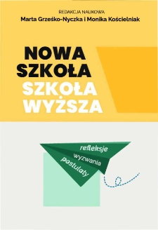 Nowa szkoła - szkoła wyższa. Refleksje, wyzwania, postulaty