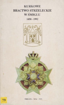 Kurkowe Bractwo Strzeleckie w Śmiglu 1458-1992