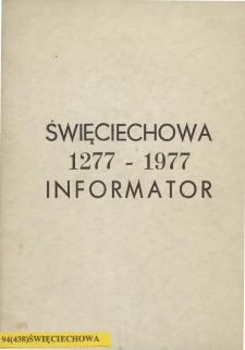 Informator o Święciechowie w 700-lecie istnienia: 1277-1977