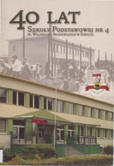 40 lat Szkoły Podstawowej nr 4 im. Wł. Broniewskiego w Rawiczu