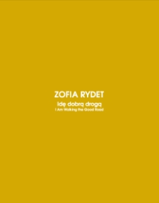 Zofia Rydet. Idę dobrą drogą