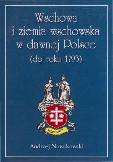 Wschowa i ziemia wschowska w dawnej Polsce (do roku 1793)