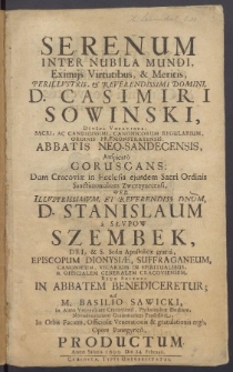 Serenum Inter Nubila Mindi, [&hellip;] D. Casimiri Sowinski, [&hellip;] per D. Stanislaum a Słupow Szambek [&hellip;] a M. Basilio Sawicki [&hellip;] Productum.