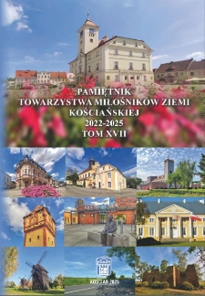 Pamiętnik Towarzystwa Miłośnik&oacute;w Ziemi Kościańskiej 2022-2025. Tom XVII