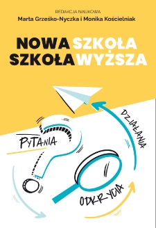 Nowa szkoła - szkoła wyższa. Pytania, działania, odkrycia