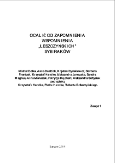 Ocalić od zapomnienia : wspomienia leszczyńskich Sybirak&oacute;w. Z. 1