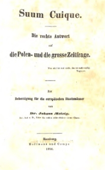 Suum ciuque : die rechte Antwort auf die Polen-und die grosse Zeitfrage : zur Beherzigung fur die europaischen Staatsmanner