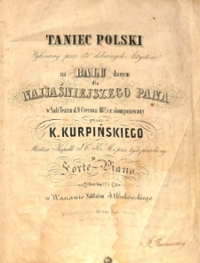 Taniec polski : wykonany przez 120 [stu dwudziestu] dobranych Artyst&oacute;w na balu danym dla Najaśniejszego Pana w sali Teatru d.9 czerwca 1825 r.