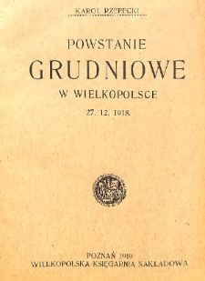 Powstanie grudniowe w Wielkopolsce 27.12.1918