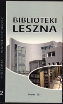Biblioteki Leszna. Historia i wsp&oacute;łczesność. Cz. 2