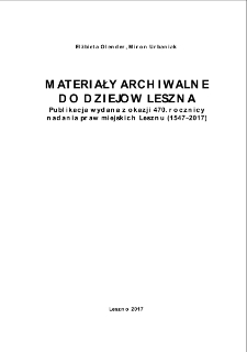 Materiały archiwalne do dziej&oacute;w Leszna