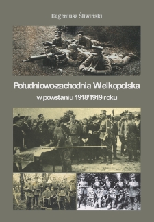 Południowo-zachodnia Wielkopolska w powstaniu 1918/1919