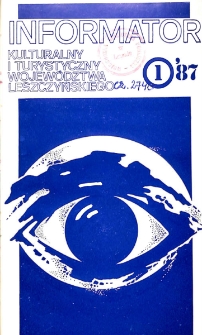Informator Kulturalny i Turystyczny Wojew&oacute;dztwa Leszczyńskiego 1987.01 Nr 1(109)