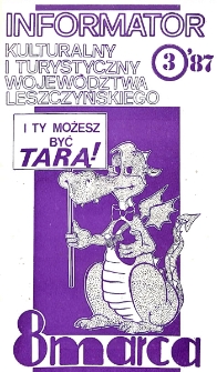 Informator Kulturalny i Turystyczny Wojew&oacute;dztwa Leszczyńskiego 1987.03 Nr 3(111)